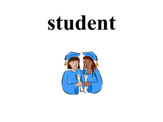 student
 