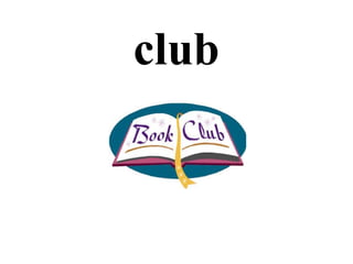 club
 