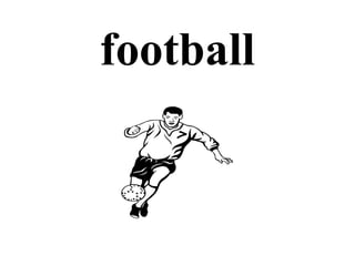 football
 