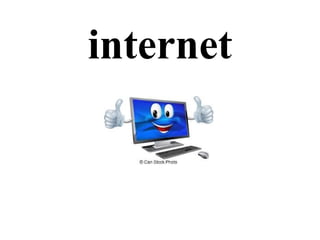 internet
 
