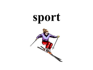 sport
 