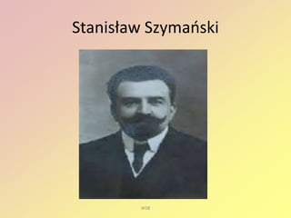 Stanisław Szymański 
WSB 
 