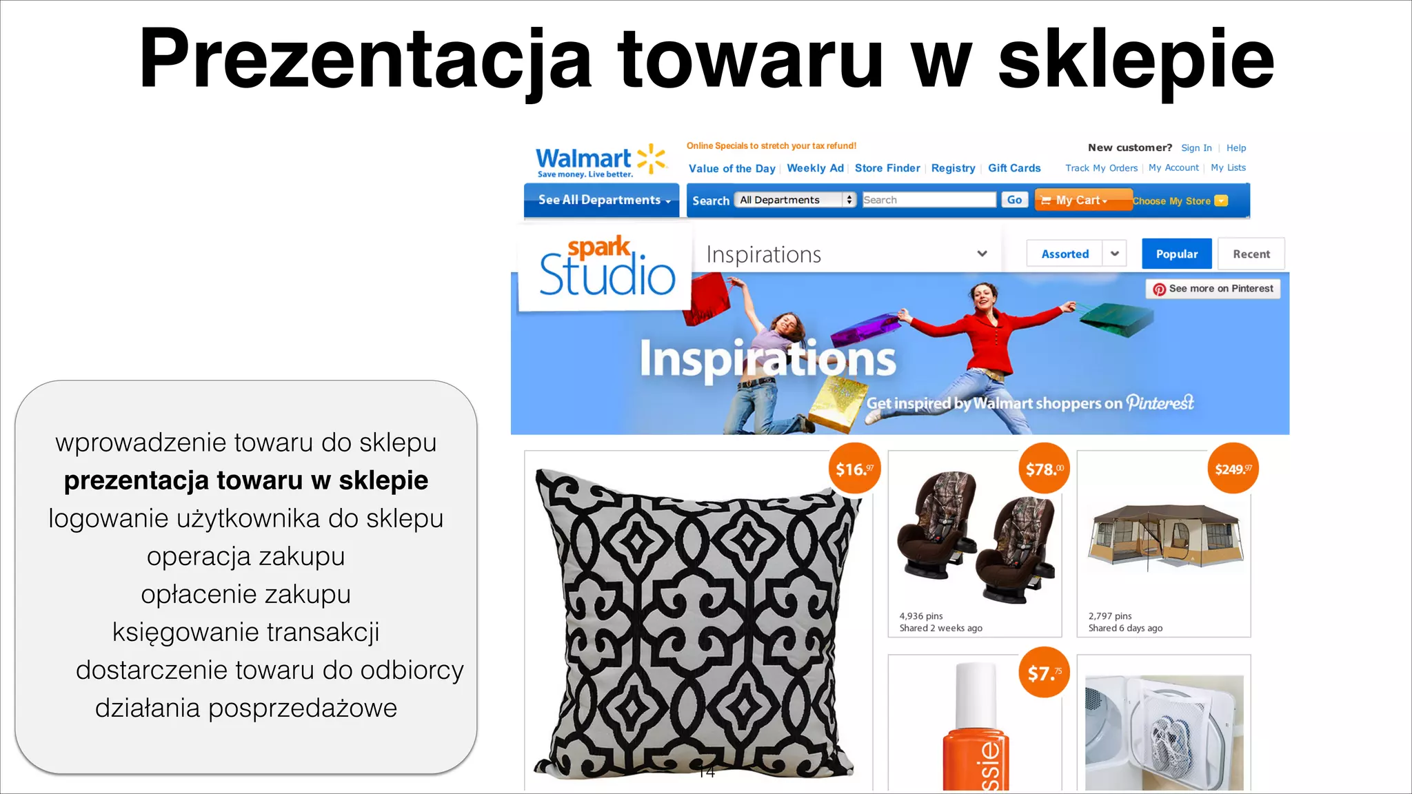 Prezentacja towaru w sklepie

wprowadzenie towaru do sklepu
prezentacja towaru w sklepie%
logowanie użytkownika do sklepu
operacja zakupu
opłacenie zakupu
księgowanie transakcji
dostarczenie towaru do odbiorcy
działania posprzedażowe
"14

 