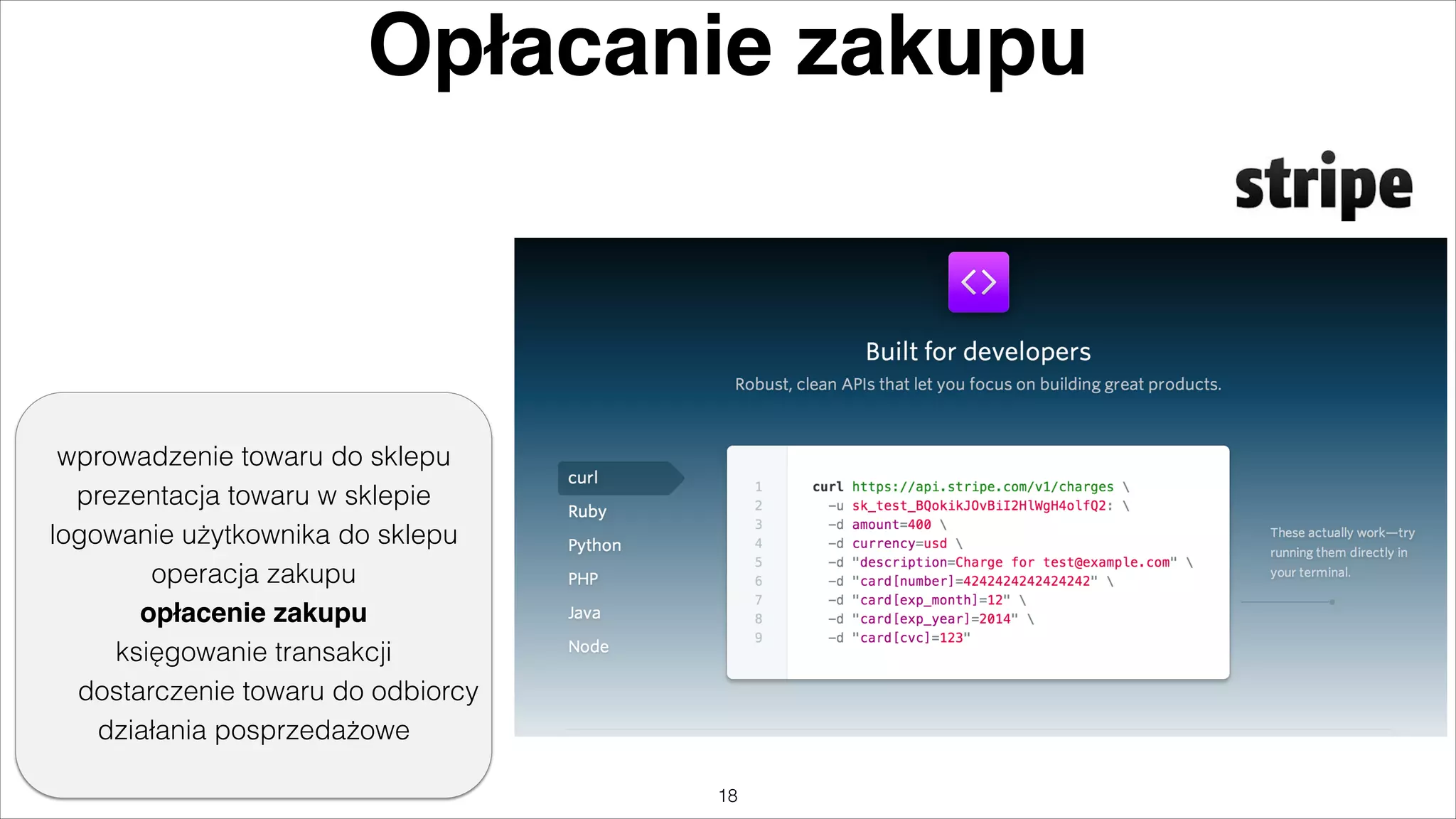 Opłacanie zakupu

wprowadzenie towaru do sklepu
prezentacja towaru w sklepie
logowanie użytkownika do sklepu
operacja zakupu
opłacenie zakupu%
księgowanie transakcji
dostarczenie towaru do odbiorcy
działania posprzedażowe
"18

 
