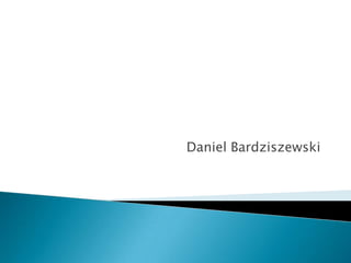 Daniel Bardziszewski
 