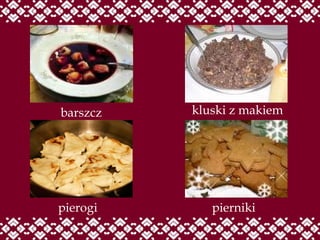 barszcz kluski z makiem pierogi pierniki 