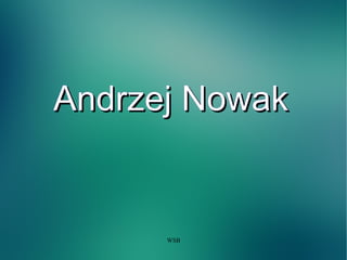 WSB
Andrzej NowakAndrzej Nowak
 