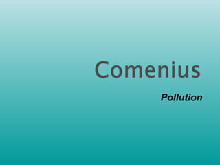 Pollution 
 