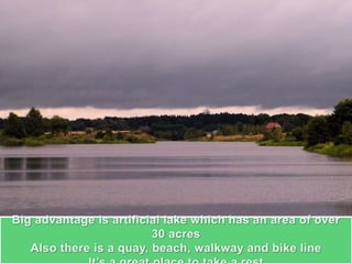 BIG ADVANTAGE IS A BAY WHICH HAS AN AREA
OF OVER 30 ACRES