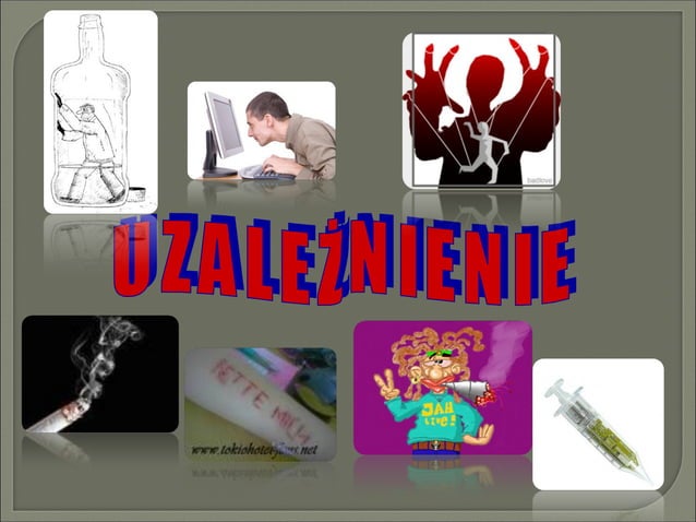 Prezentacja o uzależnieniach