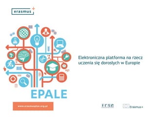 Elektroniczna platforma na rzecz
uczenia się dorosłych w Europie
 