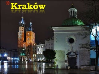 *Kraków
 
