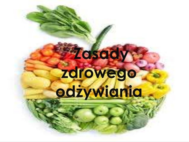 Zasady zdrowego żywienia