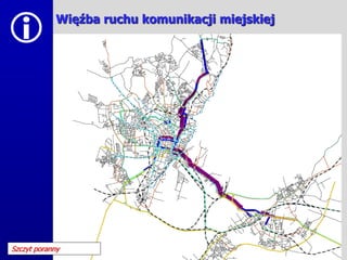             Więźba ruchu komunikacji miejskiej




Szczyt poranny
 