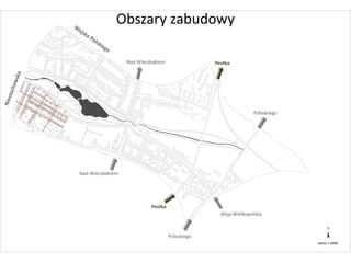 Nad Wierzbakiem
Nad Wierzbakiem
Pułaskiego
Pułaskiego
Aleja Wielkopolska
Pestka
Pestka
Obszary zabudowy
 