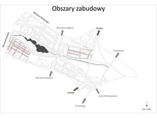 Nad Wierzbakiem
Nad Wierzbakiem
Pułaskiego
Pułaskiego
Aleja Wielkopolska
Pestka
Pestka
Obszary zabudowy
 