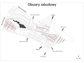 Nad Wierzbakiem
Nad Wierzbakiem
Pułaskiego
Pułaskiego
Aleja Wielkopolska
Pestka
Pestka
Obszary zabudowy
 