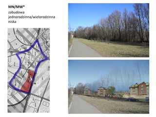 MN/MW*
zabudowa
jednorodzinna/wielorodzinna
niska
 