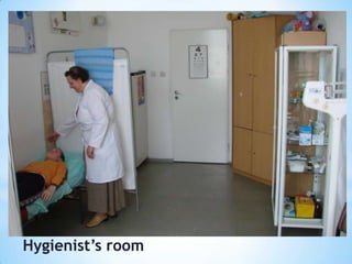Hygienist’s room
 