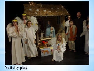 Nativity play
 
