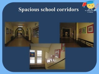 Spacious school corridors
 