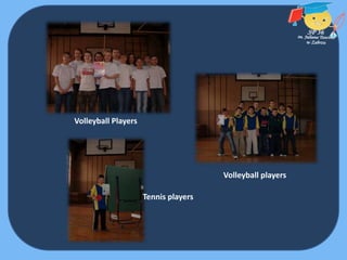 Volleyball Players
Volleyball players
Tennis players
 