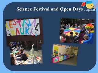 Science Festival and Open Days
 