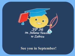 See you in September!
 