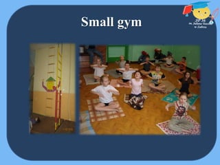 Small gym
 