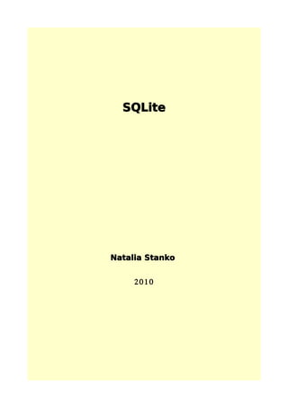 SQLite
Natalia Stanko
2010
 