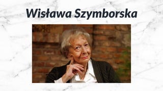 Wisława Szymborska
 
