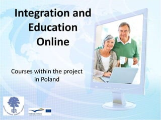 Integration and EducationOnline Courseswithintheproject in Poland 