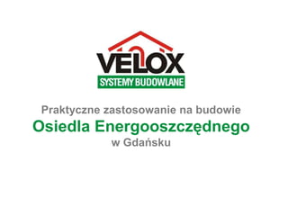 Praktyczne zastosowanie na budowie Osiedla Energooszczędnego w Gdańsku 