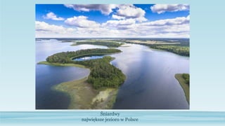 Śniardwy
największe jezioro w Polsce
 