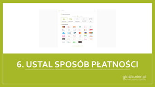6. USTAL SPOSÓB PŁATNOŚCI
 