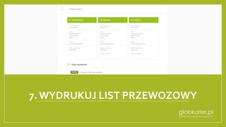 7. WYDRUKUJ LIST PRZEWOZOWY
 