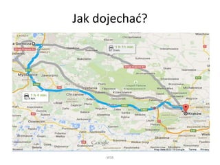 Jak dojechać?
WSB
 