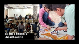 Zajęcia z dziećmi z
ubogich rodzin
 
