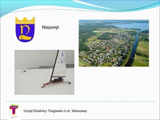 Nieporęt
Urząd Dzielnicy Targówek m.st. Warszawy
 