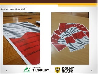 Zaprojektowaliśmy ulotki:
 