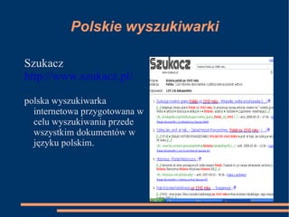 daje nam dostęp do wyszukiwarek naukowych, a także do informatorów, multiwyszukiwarek, katalogów tematycznych 