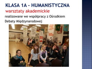 warsztaty akademickie
realizowane we współpracy z Ośrodkiem
Debaty Międzynarodowej
 