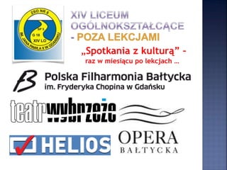 „Spotkania z kulturą” –
raz w miesiącu po lekcjach …
 