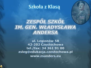 Prezentacja zespol szkol im. Gen Władysława Andersa w Częstochowie