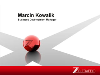 Marcin Kowalik Business Development Manager 