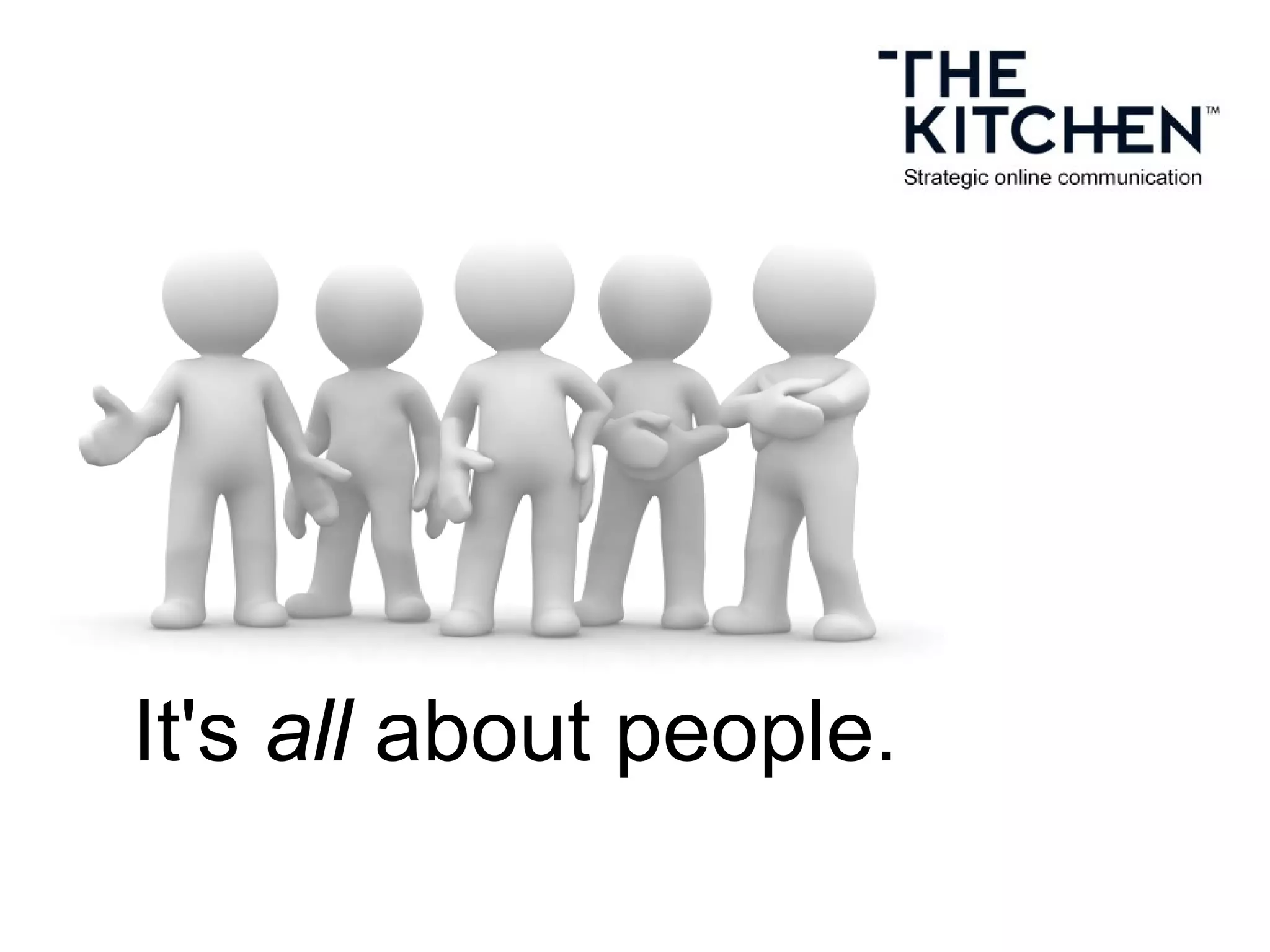 It's all about people.
 