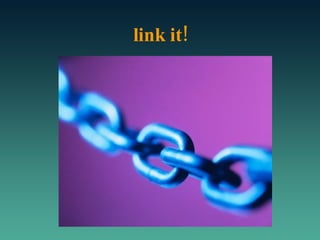 link it! 