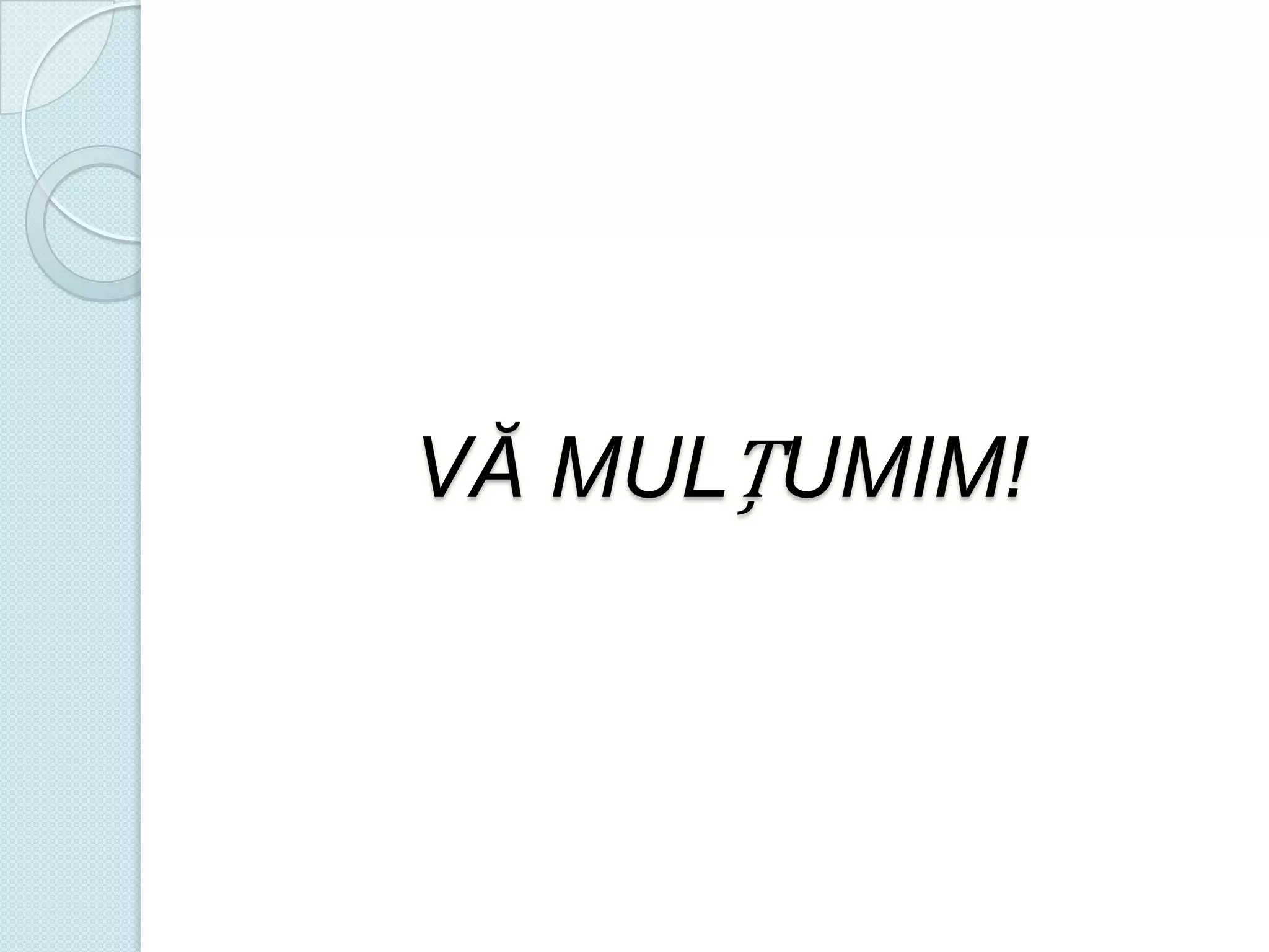 VĂ MULȚUMIM!

 