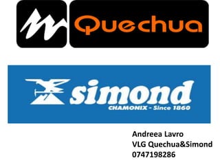 Andreea Lavro
VLG Quechua&Simond
0747198286
 