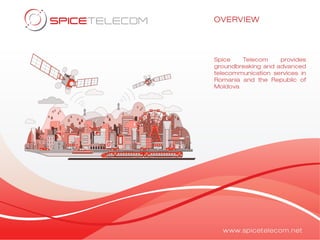 Overview Spice Telecom